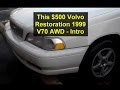 That $500 Volvo, Restoration project, detailed process. Introduction - VOTD