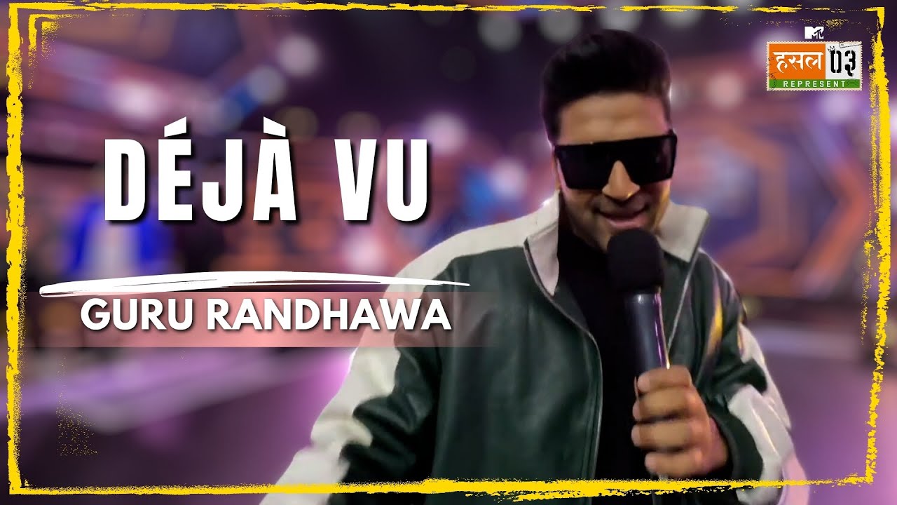 G THING: DÉJÀ VU | GURU RANDHAWA| MTV Hustle 03 REPRESENT - YouTube