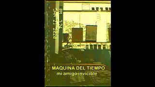 Mi amigo invencible • Máquina del tiempo (LETRA)