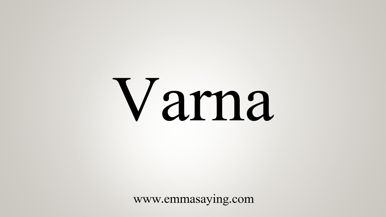 How To Say Varna