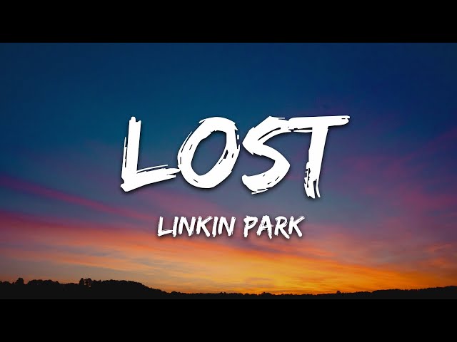 Linkin Park - Lost (Lyrics) class=