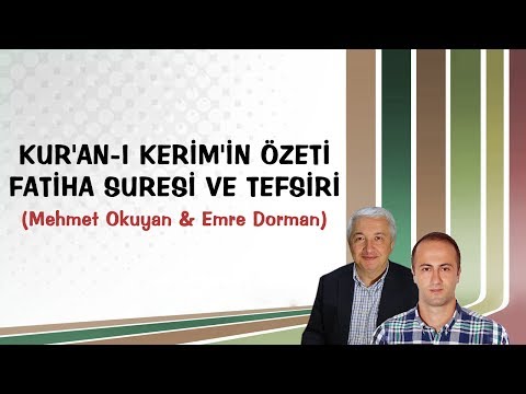 Kur'an-ı Kerim'in Özeti Fatiha Suresi ve Tefsiri | Mehmet Okuyan ve Emre Dorman