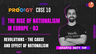 The Rise of Nationalism in Europe L-3 | Revolutions - The Cause and Effect of Nationalism | CBSE 10