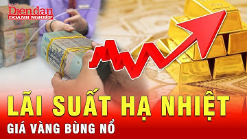 Giá vàng tăng kỷ lục nhờ ngân hàng trung ương lớn hạ lãi suất | Tin tức 24h