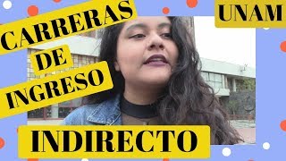 CARRERAS DE LA UNAM CON INGRESO INDIRECTO