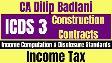 Income Tax: ICDS 3: Construction Contracts: Income Computation & Disclosure Standards