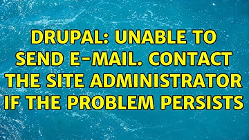 Drupal: Unable to send e-mail. Contact the site administrator if the problem persists