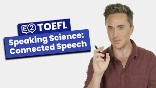 TOEFL Speaking SCIENCE: Connected Speech