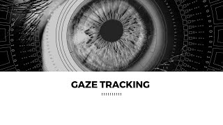 Gaze Tracking and Estimation