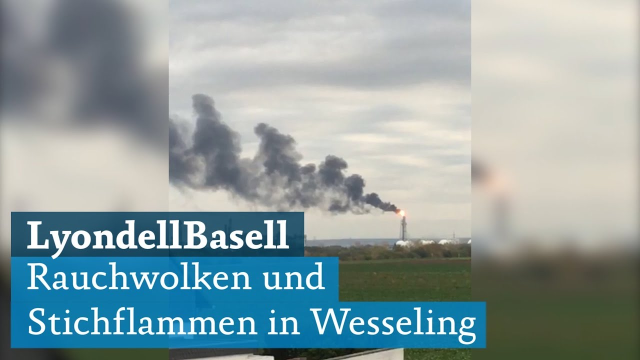 LyondellBasell Industries: Stichflammen, Rauchwolken ziehen von Wesseling nach Köln