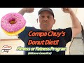 My Donut Diet - Compa Chuy’s FITNESS OR FATNESS PROGRAM (Whichever Comes First!)