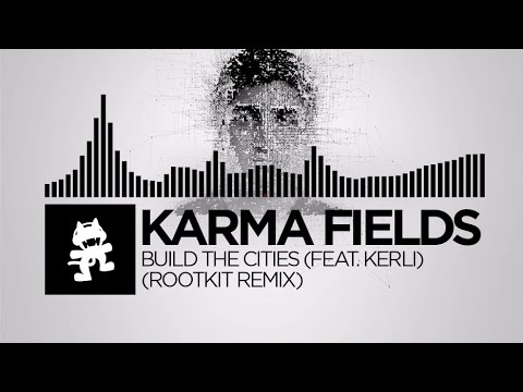 Karma Fields   Build The Cities feat Kerli Rootkit Remix Monstercat Release