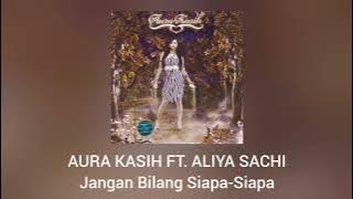 Aura Kasih, Aliya Sachi - Jangan Bilang Siapa-Siapa