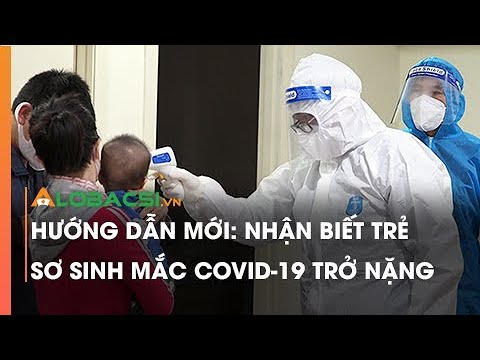 Hướng Dẫn Mới: Nhận Biết Trẻ Sơ Sinh Mắc COVID-19 Trở Nặng