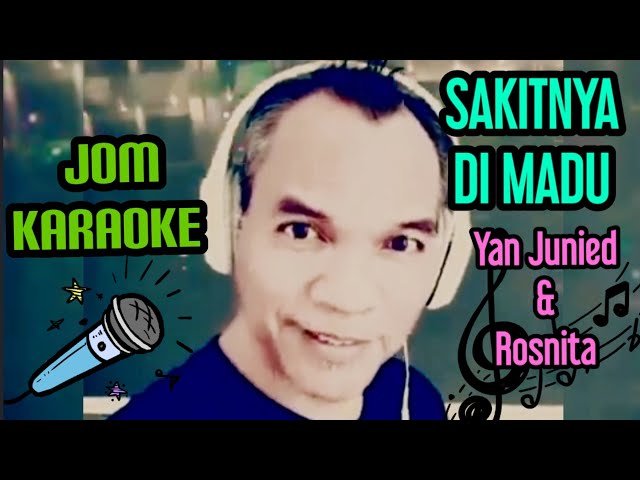 Jom Karaoke Sakitnya Di Madu Yan Junied u0026 Rosnita Cover class=