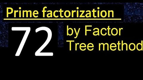 Prime factorization of 72 by factor tree method . Factor tree of 72 . How to find prime factors