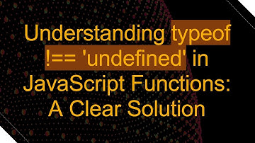 Understanding typeof !== 