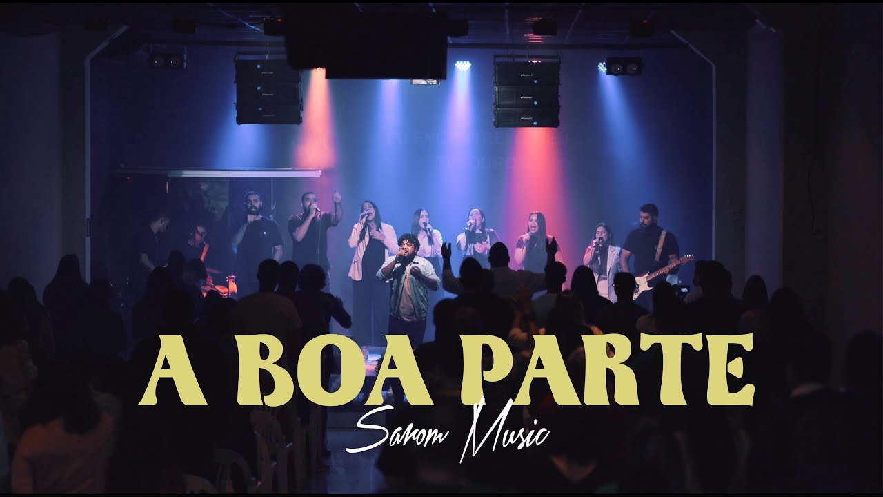 A BOA PARTE | Sarom Music (Ao vivo)