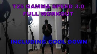 T25 Gamma Speed 3.0 FULL WORKOUT, Including Cool Down (muted)