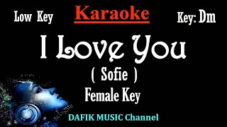 I Love You (Karaoke) Sofie/ Female Key Low Key Dm