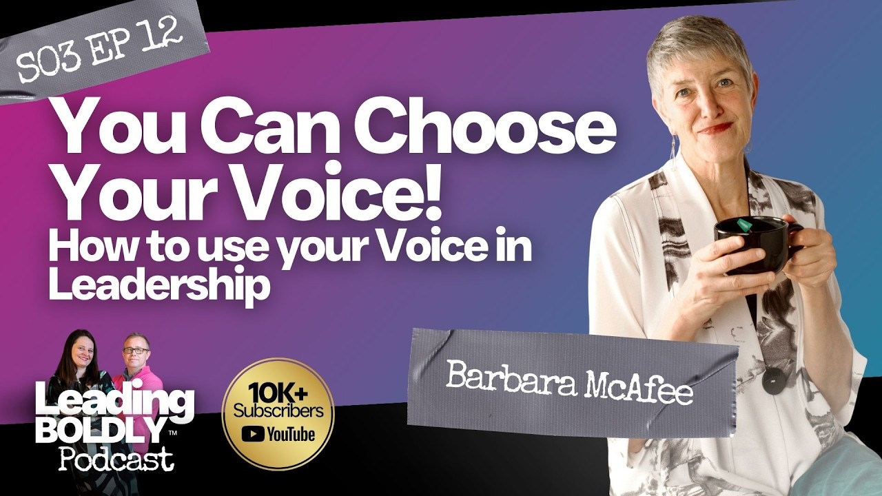 You Can Choose Your Voice! How to use your Voice in Leadership | Barbara McAfee | S3 Ep 12