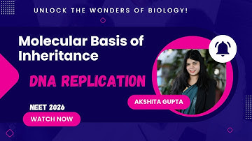 DNA Replication| Molecular Basis of Inheritance |Class 12 | NEET 2026 | Part 9