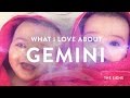 GEMINI!! What I love about Gemini! - TELL ME ABOUT THE SIGNS