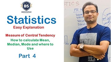 Statistics - Measure of Central Tendency | How to calculate Mean, Median, Mode and where to Use # 4