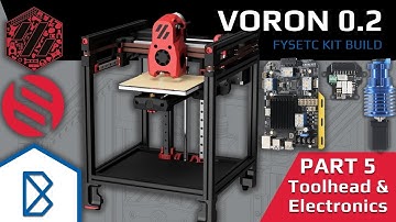 FYSETC Voron V0.2r1 Kit Build | Part 5 - Toolhead & Electronics