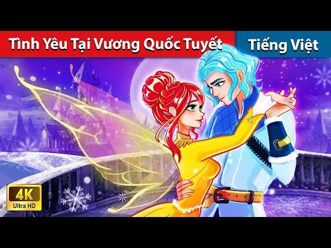 #2023 Tình Yêu Tại Vương Quốc Tuyết 🌜 Truyện Cổ Tích Việt Nam | WOA – Fairy Tales Tiếng Việt