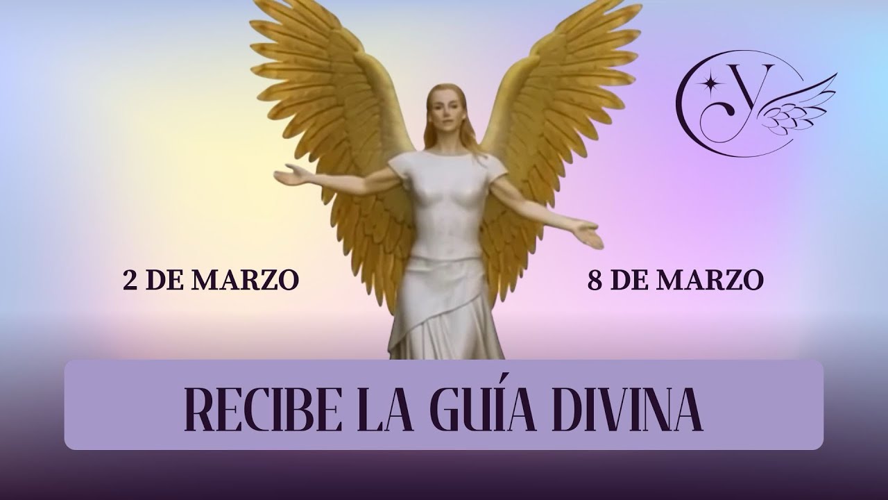 Mensaje Angelical Semanal del 2 al 8 de Marzo del 2026🪽 - YouTube