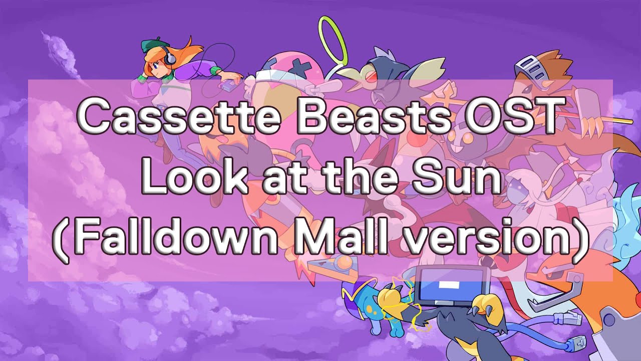 Cassette Beasts OST - Look at the Sun (Falldown Mall version)