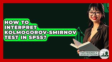 How To Interpret Kolmogorov-Smirnov Test In SPSS? - The Friendly Statistician