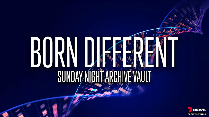 Born Different: Unravelling the mysteries of rare genetic disorders | Sunday Night Archive