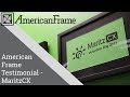 American frame testimonial  maritzcx