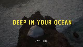 Jay Mood - Deep in your ocean (Original Mix)