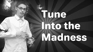 Tune Into the Madness | Lukewarm Edition