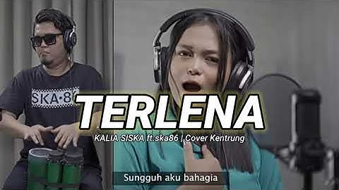 TERLENA | BY KALIA SISKA ft.ska86 ( Cover kentrung )
