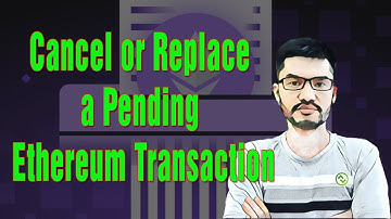 How to Cancel or Replace a Pending Ethereum Transaction