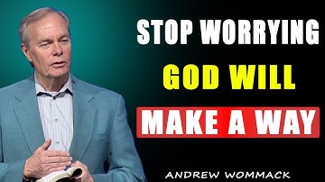 Andrew Wommack 2025 🕊️ Stop Worrying; God Will Make A Way | POWERFUL SERMON