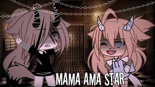 MAMA AMA STAR ✨ || Gacha Meme || Gacha Life || [ TREND ]