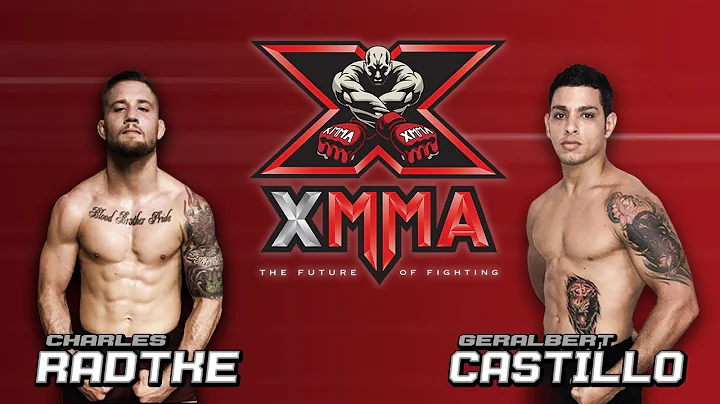 XMMA - CHARLIE RADTKE vs GERALBERT CASTILLO