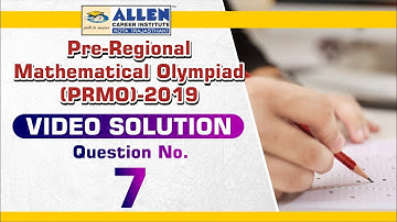 Pre-RMO 2019 Video Solution (Q. 07) | PRMO 2019 Solutions | Mathematical Olympiad |  Kota Coaching
