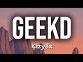 GEEKD -Kizy8x (Official Lyrics Video)