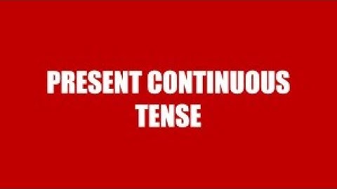 Thì Hiện tại tiếp diễn | Present continuous | Teacher: Nguyễn Thọ Cửu
