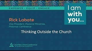 Columbia Union Evangelism Workshop: Rick Labate | Thinking Outside the Church