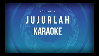 JUJURLAH KARAOKE CLEAN MIDI LIRIK - YOLLANDA I TIKTOK COVER SONG