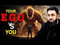 The War Between You and Your Ego | Belal Assaad