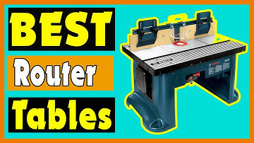 Router Tables : Top 5 Best Router Tables Review