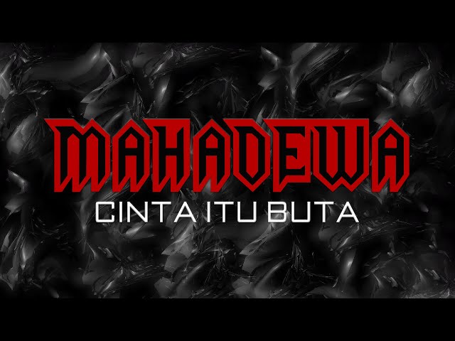 Mahadewa - Cinta Itu Buta [Official Video Clip] class=